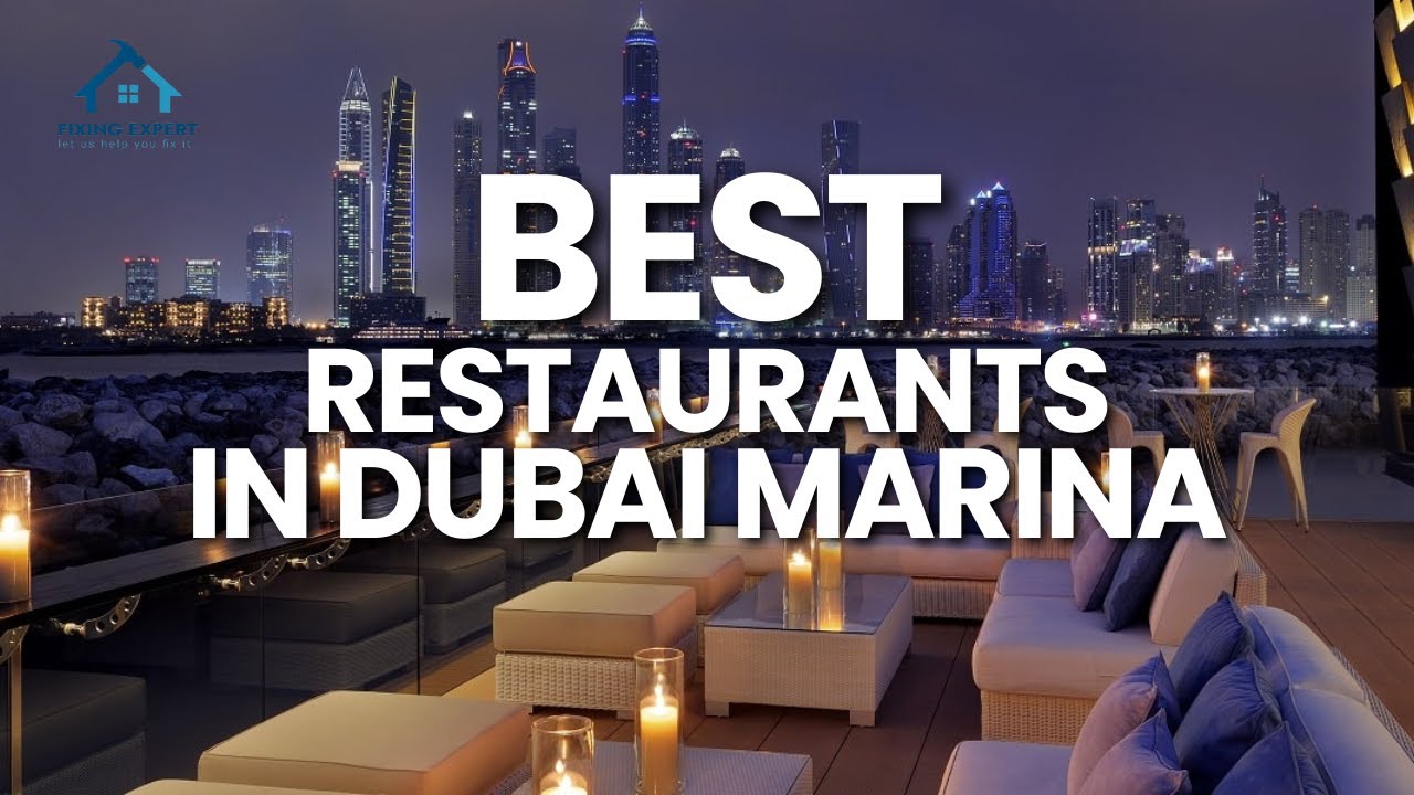 Best Restaurants in Dubai Marina | Top Most Luxurious Restaurants in Dubai | Fixing Expert