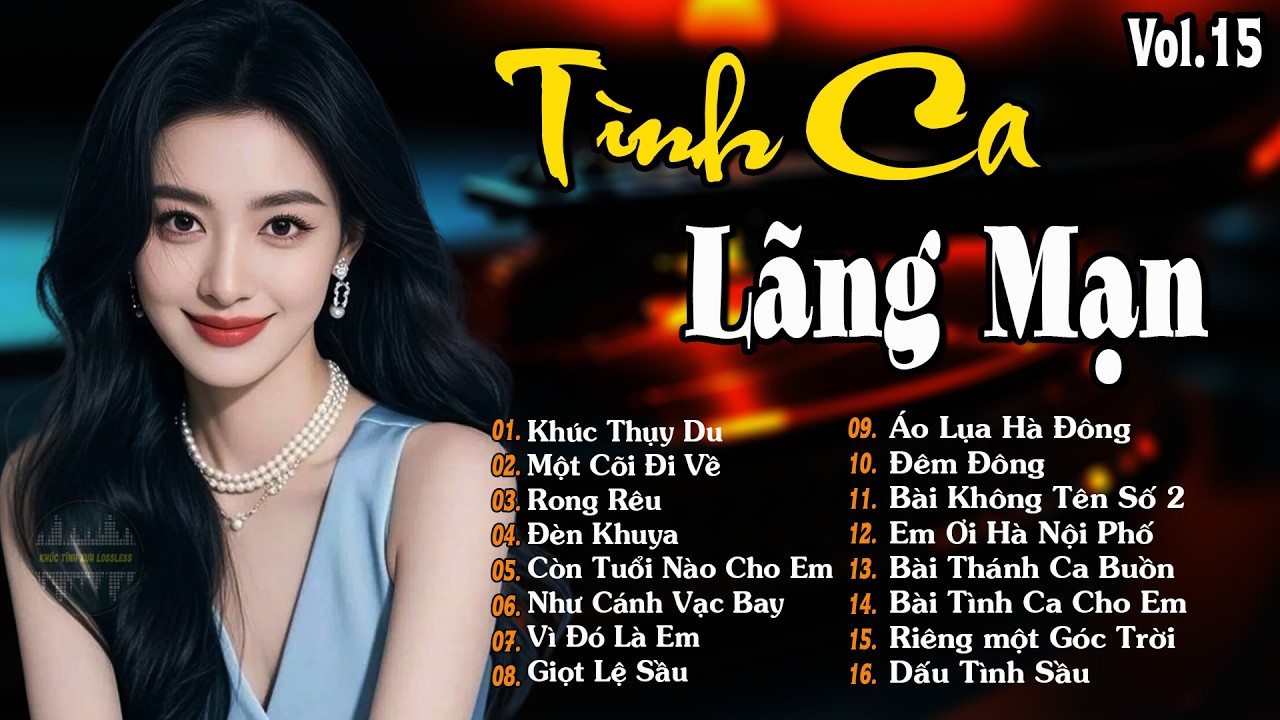 TÌNH CA LÃNG MẠN Vol.15 - Tuyển Chọn Những Bản Tình Ca Xưa Để Đời HAY KHÔNG THỂ TẢ