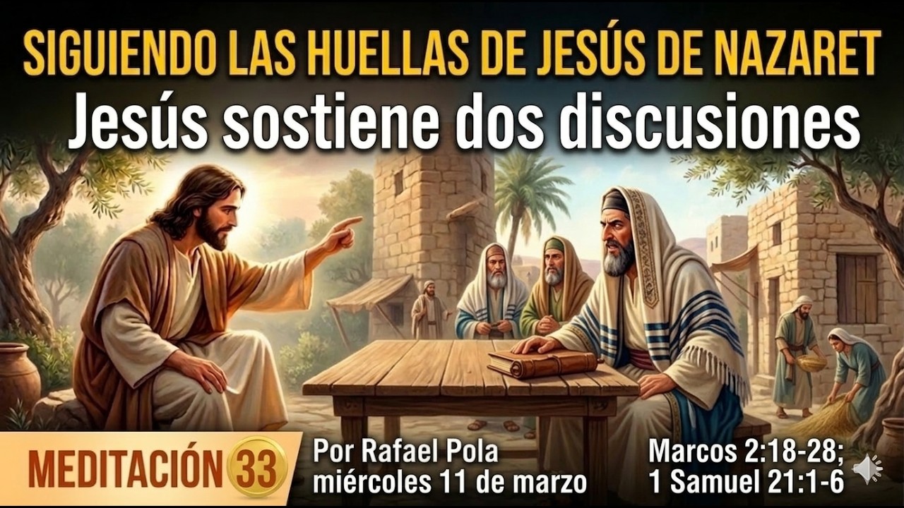 Jesús sostiene dos discusiones. Siguiendo las huellas de Jesús de Nazaret 33