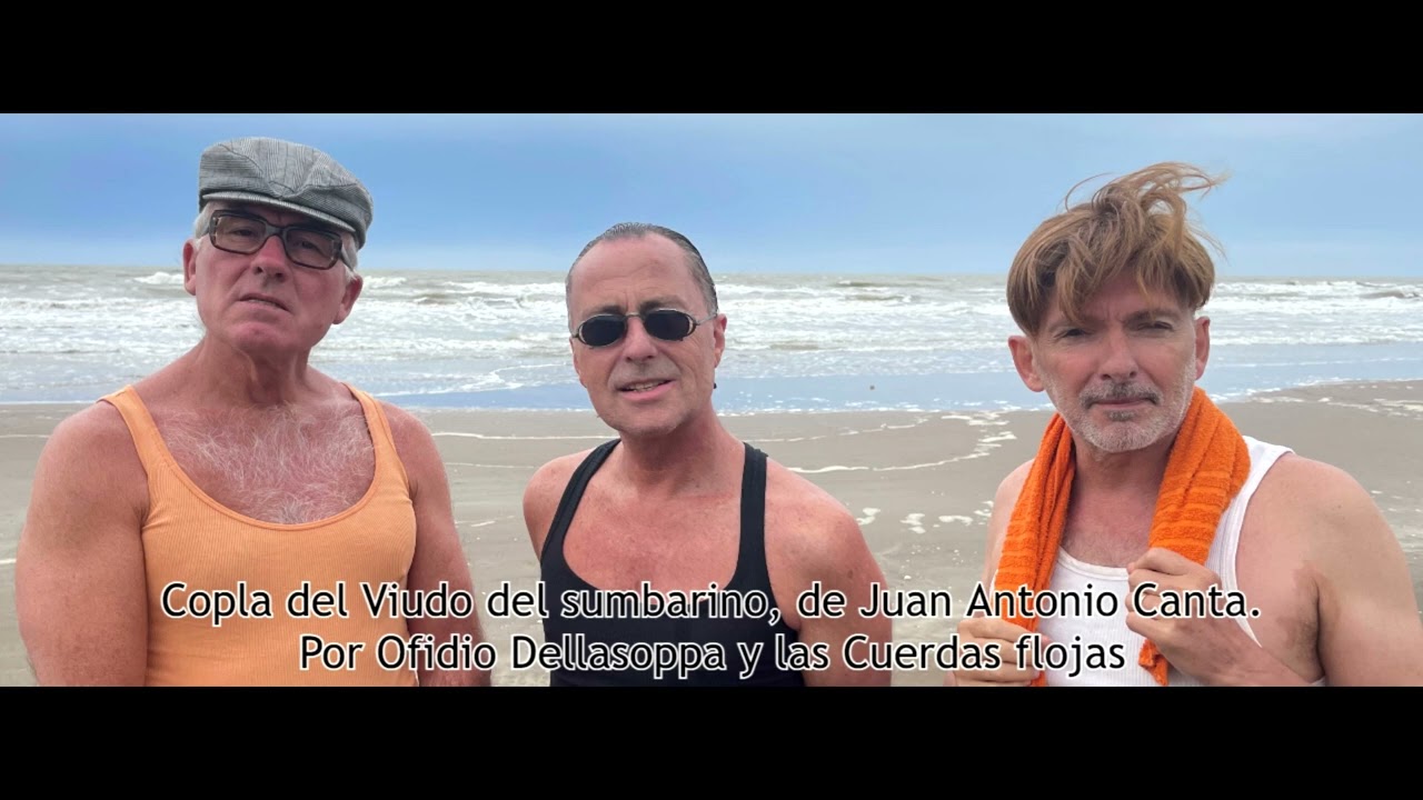 Copla del viudo del submarino, de Juan Antonio Canta. Por Ofidio Dellasoppa y las cuerdas flojas.