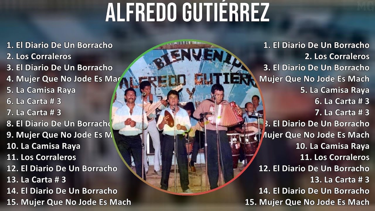 Alfredo Guti&eacute;rrez 2024 MIX Nuevas Canciones - El Diario De Un Borracho El Solitario, Los Corrale...
