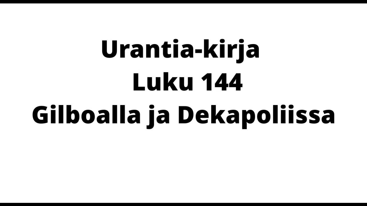 Urantia-kirja, luku 144: Gilboalla ja Dekapoliissa