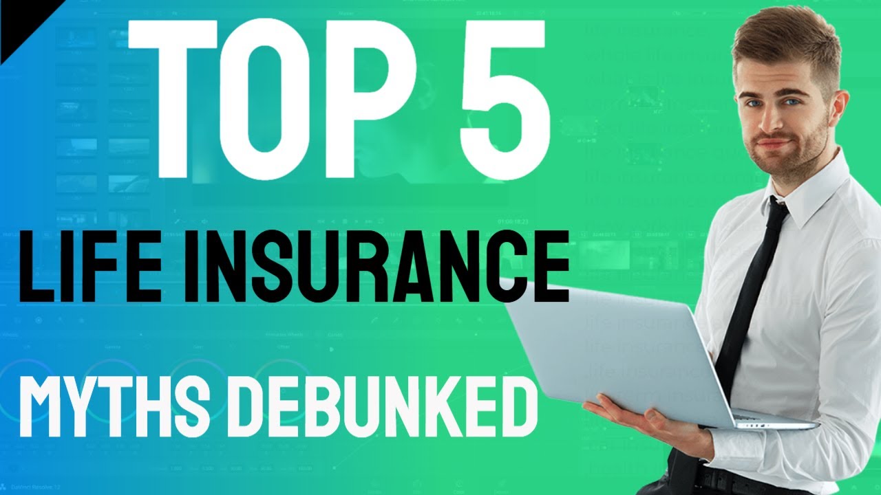 Top 5 Life Insurance Myths Debunked