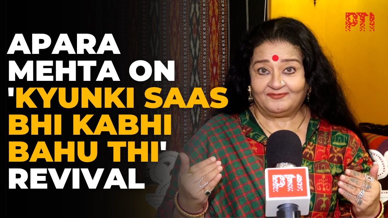 Apara Mehta opens up about 'Kyunki Saas Bhi Kabhi Bahu Thi' revival