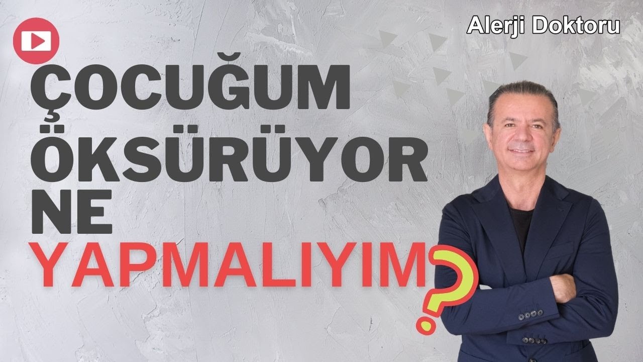 ÇOCUĞUM ÖKSÜRÜYOR NE YAPMALYIM? - Alerji Doktoru Prof. Dr. Ahmet AKÇAY