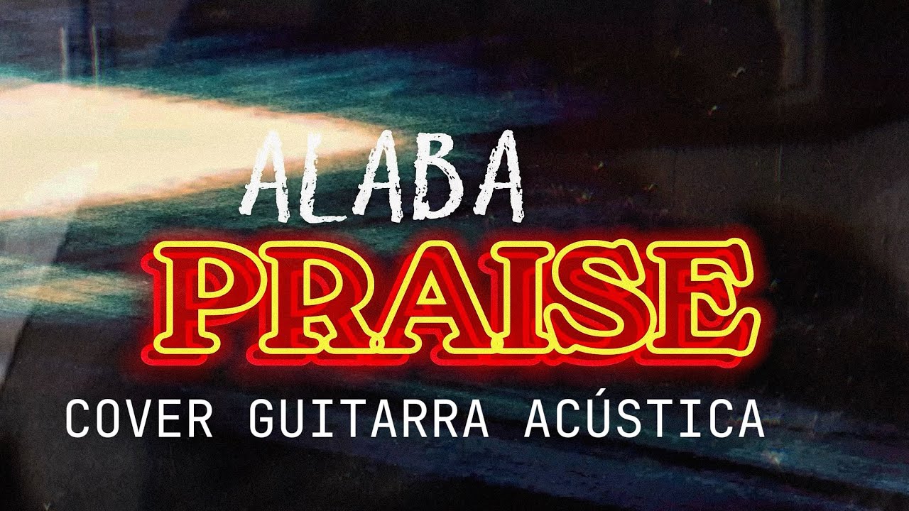 Cover Guitarra Acústica | Alaba (PRAISE) | @elevationworship 🔥