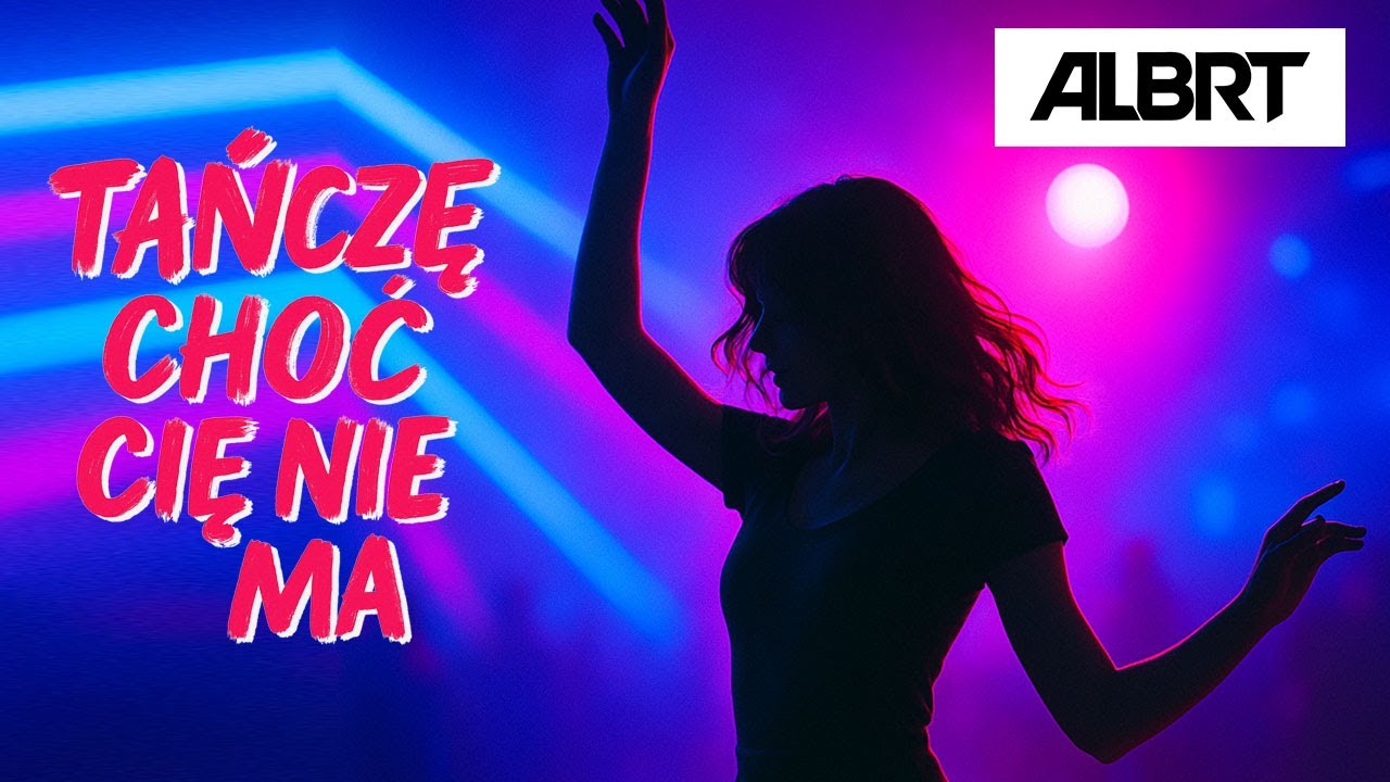 ALBRT Albert Palkowsky  - Tańczę choć cię nie ma (Radio edit)