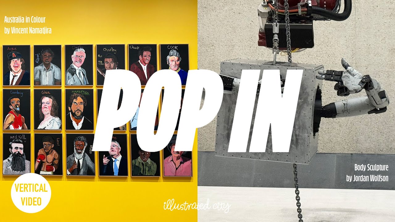 [POP IN] Jordan WOLFSON; Vincent NAMATJIRA - National Gallery of Australia, Canberra, Australia