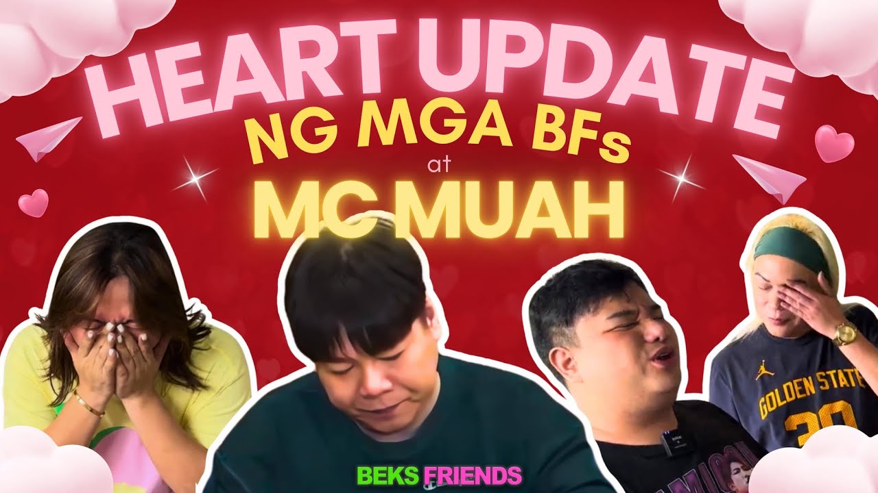 KAMUSTAHIN NATIN ANG PUSO NI MC MUAH | BEKS FRIENDS | MC MUAH