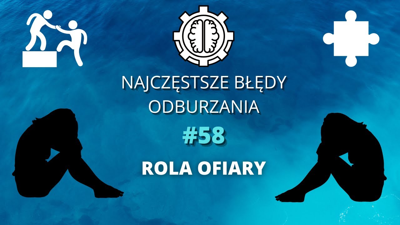 Najczęstsze Błędy Odburzania odc.58: Rola ofiary