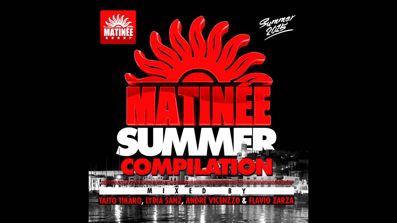 Matinee Summer 2015 Session (Taito Tikaro & Lydia Sanz Continuous Mix)