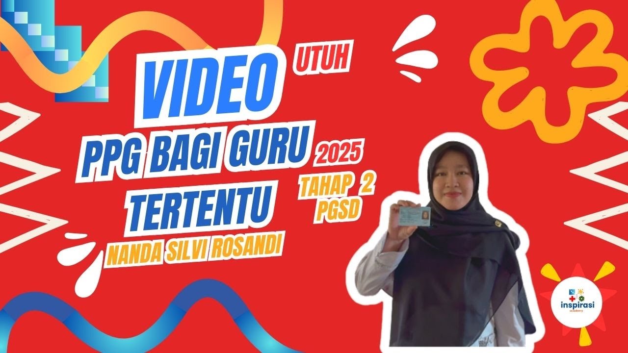 Video Utuh PPG Bagi Guru Tertentu Tahun 2025 Tahap 2 PGSD (SD)
