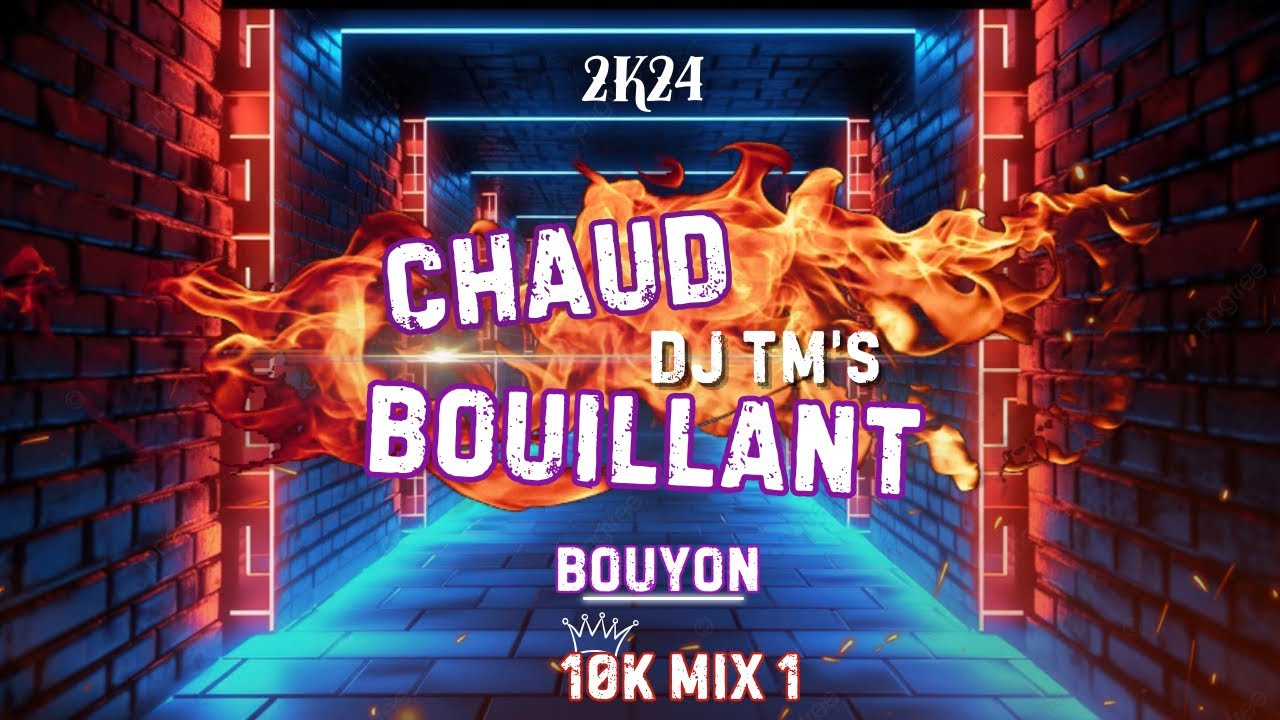 DJ TM’S - 🔥CHAUD BOUILLANT🔥 -BOUYON MIX 🍑