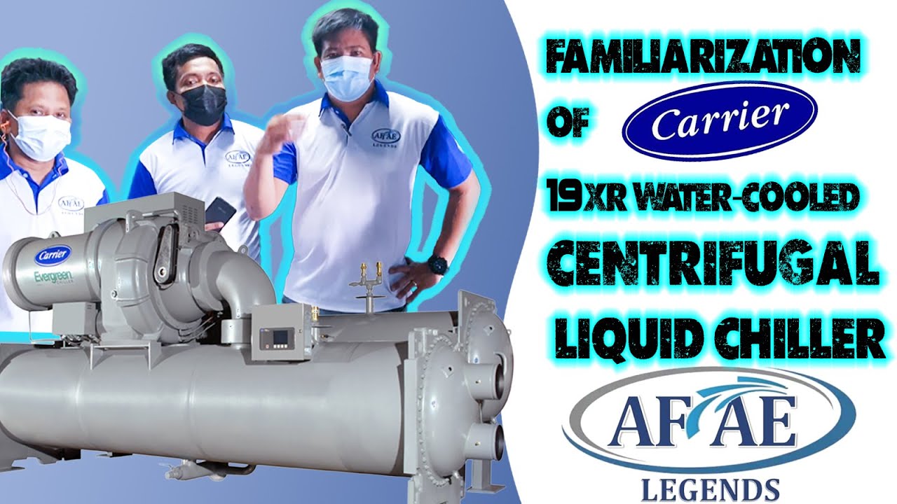 FAMILIARIZATION OF CARRIER 19XR CENTRIFUGAL LIQUID CHILLER