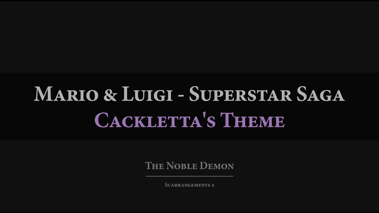 Mario & Luigi - Superstar Saga: Cackletta's Theme Orchestral Arrangement