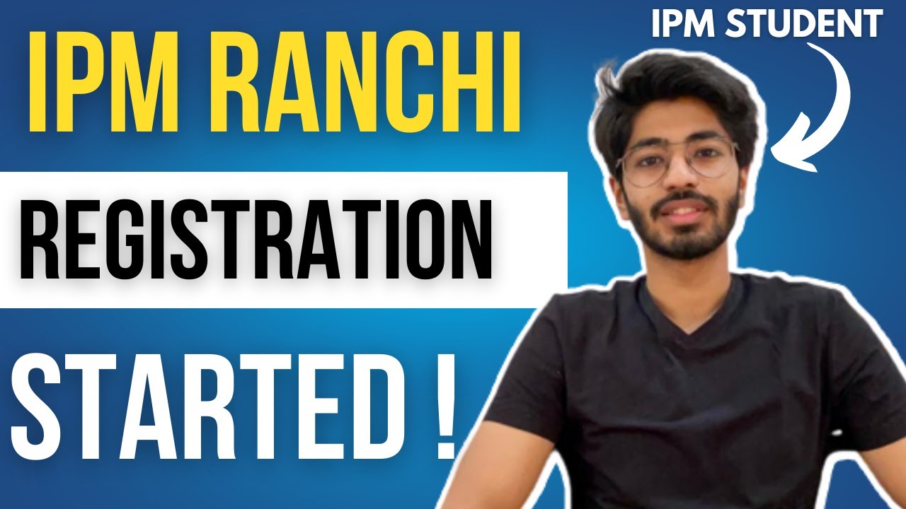 IPM IIM Ranchi registrations started ! | IPMAT Ranchi 2022 admission process | All you need to know