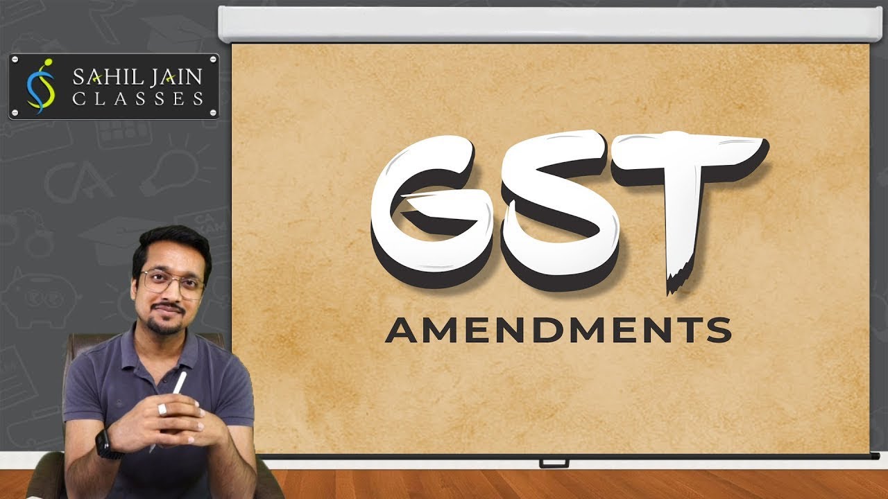 All GST Amendments for M'21 CA Exams