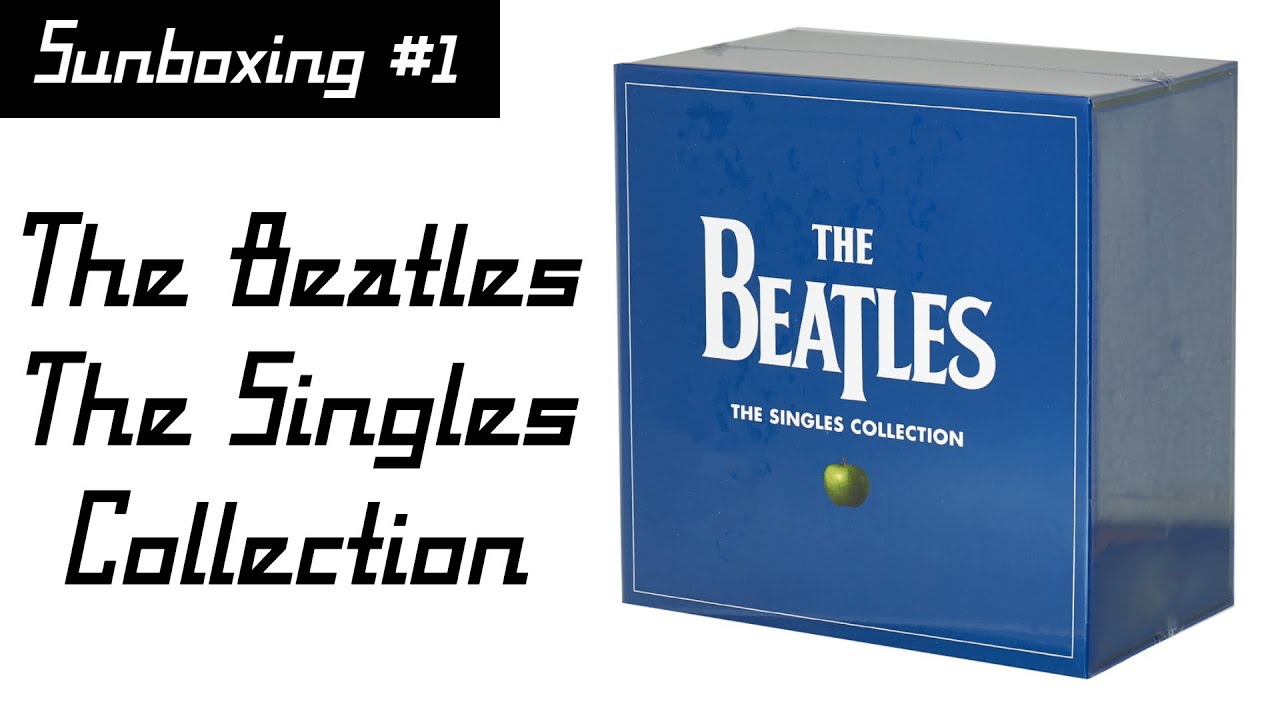Unboxing The Beatles - The Singles Collection (Sunboxing #1) | Vinyl Community