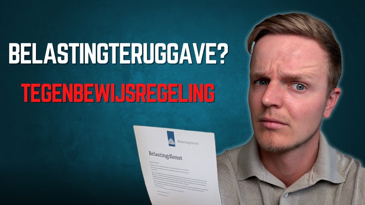 Recht op Belastingteruggave? - Tegenbewijsregeling