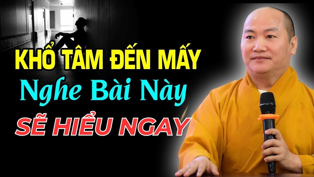 Khổ Đau Đến Mấy, Hiểu Được Điều Này Cũng Bớt Đi Rất Nhiều | Thầy Thích Phước Tiến