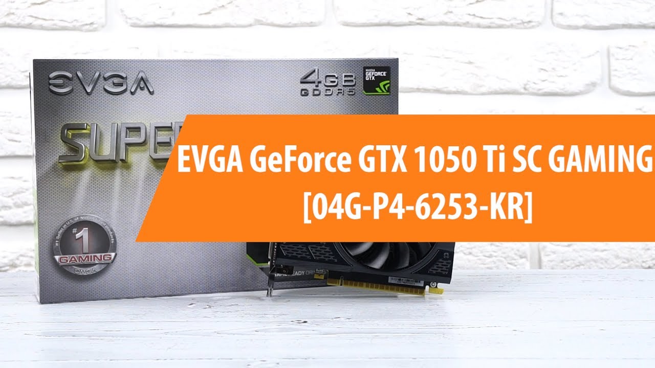 Распаковка EVGA GeForce GTX 1050 Ti SC GAMING / Unboxing EVGA GeForce GTX 1050 Ti SC GAMING