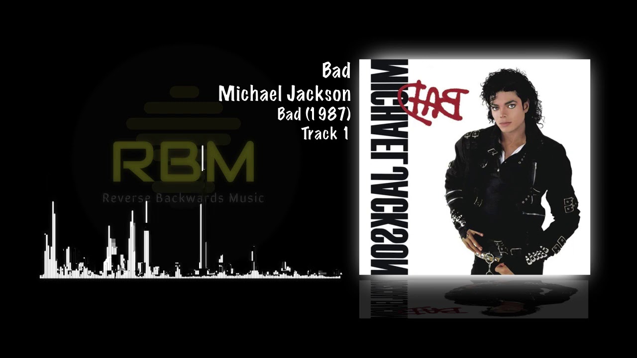 Michael Jackson - Bad (Reverse Backwards Audio Track)