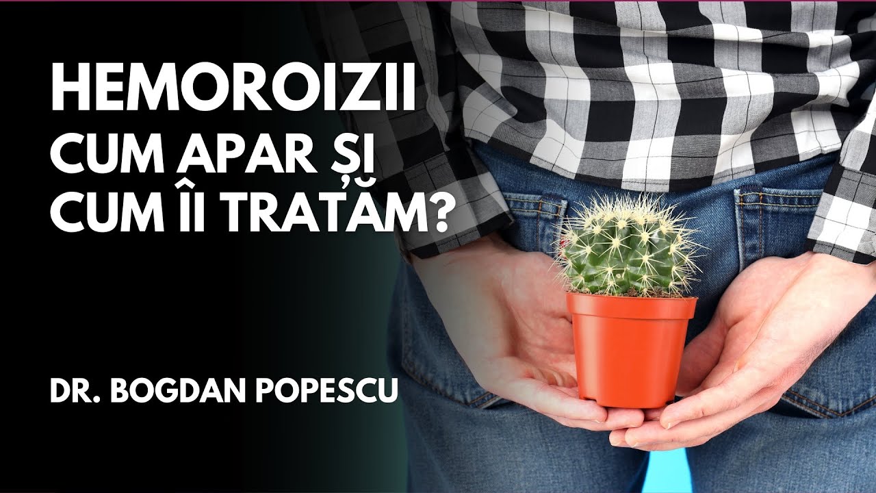 HEMOROIZII – cum apar și cum îi tratăm? | Dr. BOGDAN–AURELIAN POPESCU | Sănătate cu prioritate
