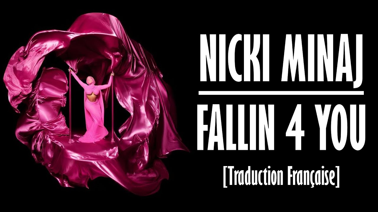 Nicki Minaj - Fallin 4 You [Traduction Fran&ccedil;aise]