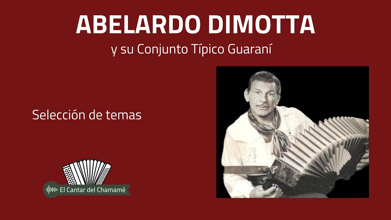 ABELARDO DIMOTTA  y su Conjunto Típico Guaraní: Selección de temas