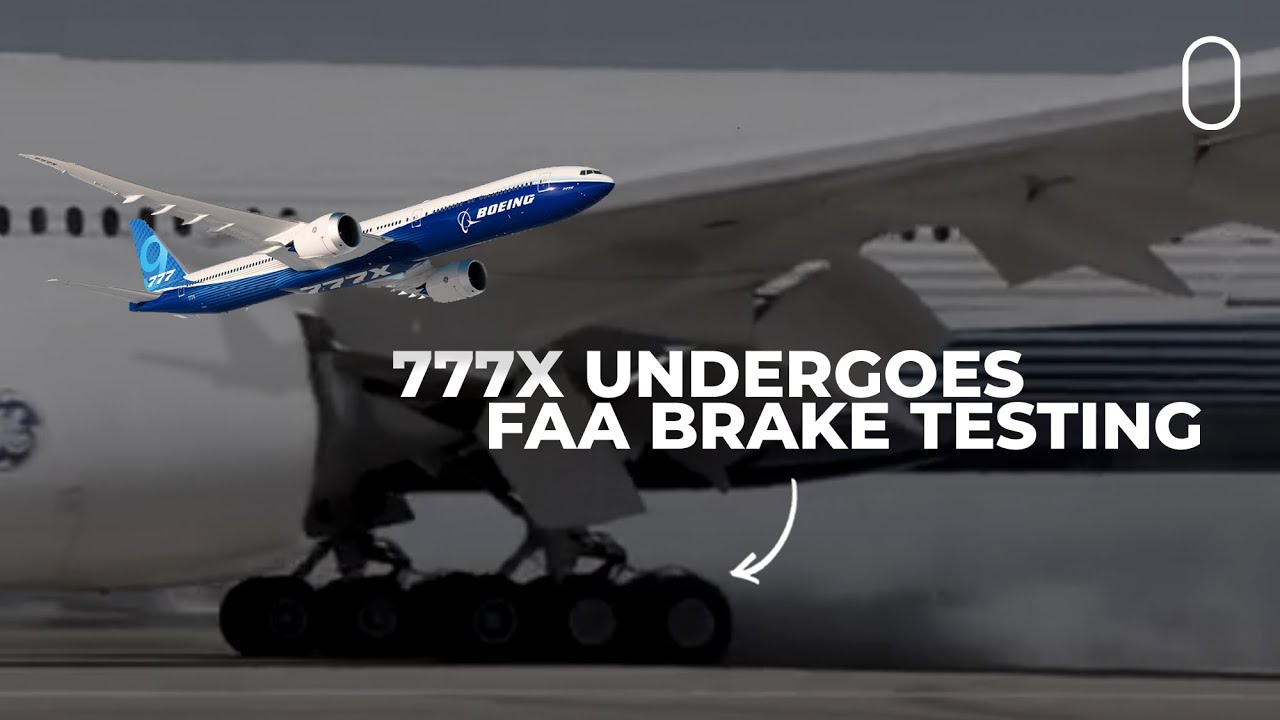Boeing 777-9 Undergoes Certification Testing Of Braking System