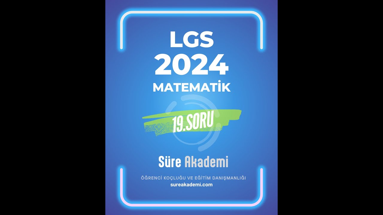 LGS 2024 Matematik Testi 19.Sorunun Çözümü