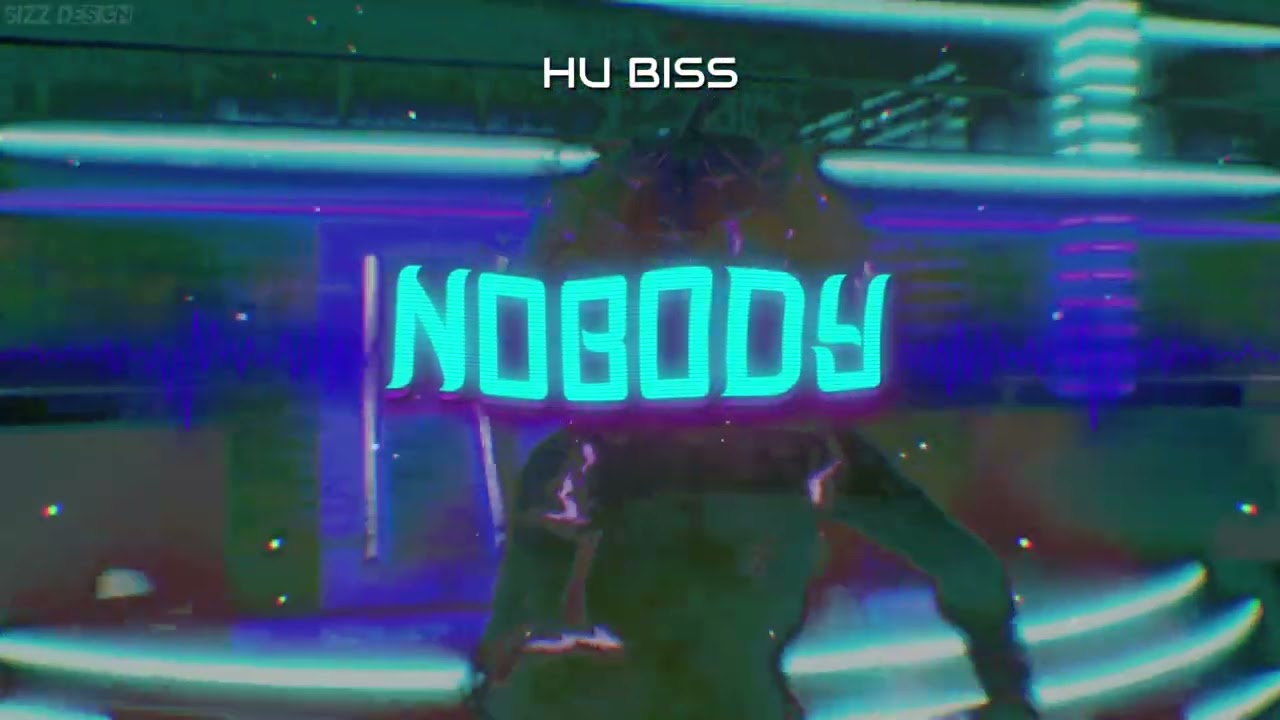 HU Biss - Nobody