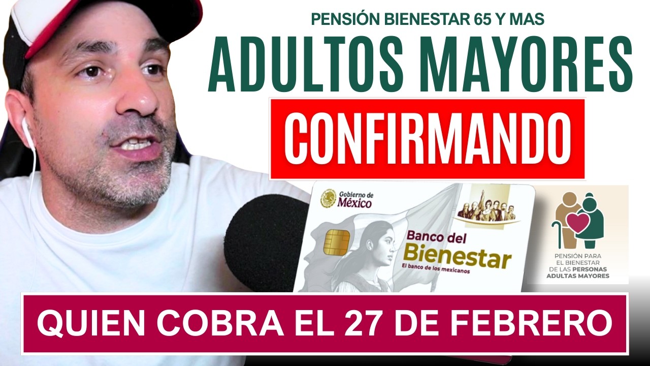 🔴Quiénes Cobran el [27/2]🔴Depósito Confirmado ¡Preparen su Tarjeta!🔴