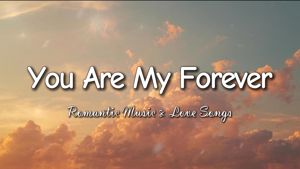 You Are My Forever 💖 Timeless Romantic Love Song (Lyrics)