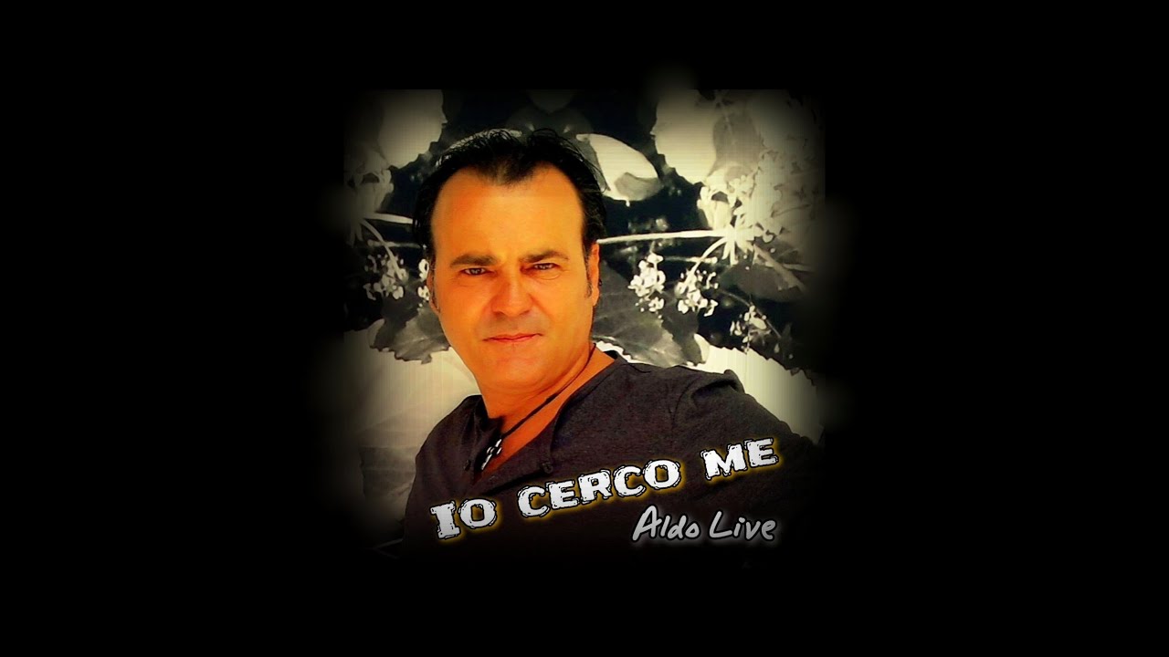 Io cerco me...Aldo Live