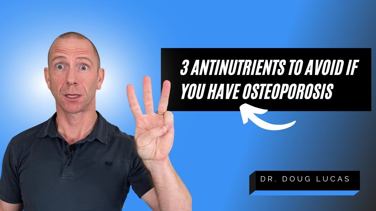 3 Antinutrients to Avoid If you Have Osteoporosis