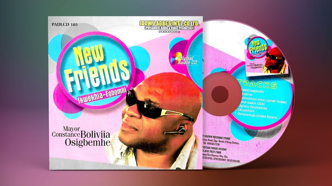 MAYOR CONSTANCE BOLIVIA OSIGBEMHE - NEW FRIENDS [FULL ALBUM] YOUNG BOLIVIA LATEST