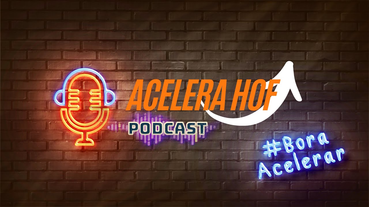 ACELERA CAST - Como evoluir a sua carreira na HOF - Lara Morgado EP 01