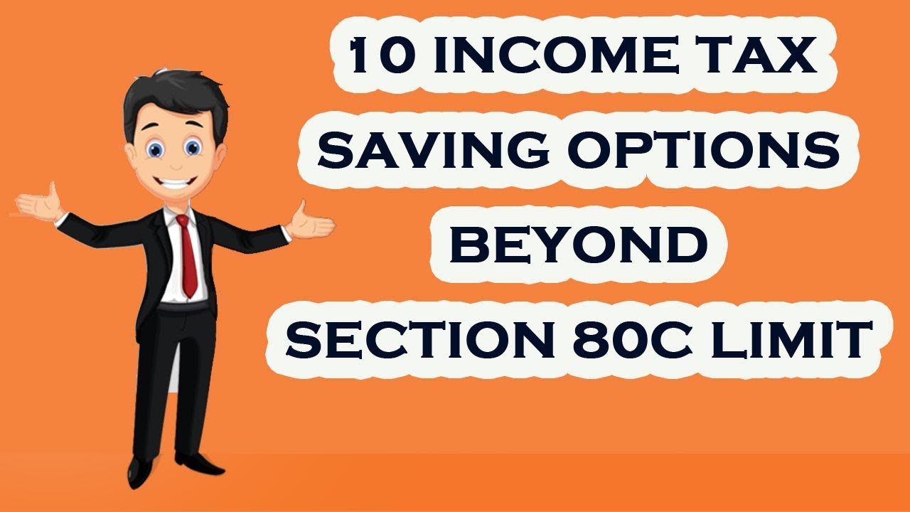 10 Income Tax Saving Options Beyond Section 80C Limit