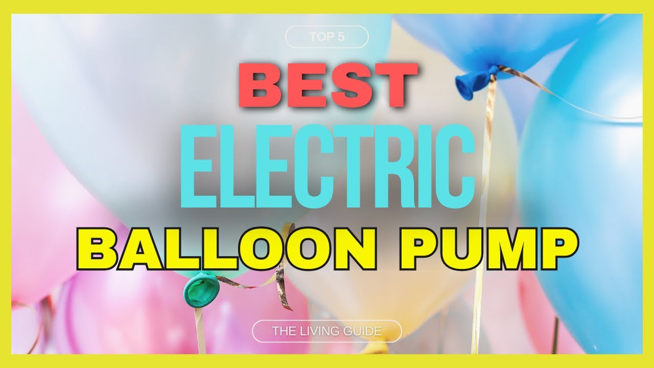 🔥 Best Electric Balloon Pump in 2025 ☑️ TOP 5 ☑️