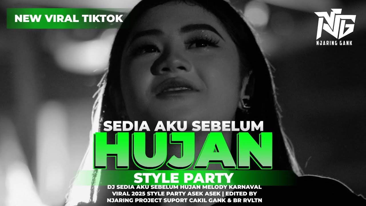 DJ SEDIA AKU SEBELUM HUJAN - STYLE PARTY MELODY GAYENG 2025 || NJARING PROJECT official