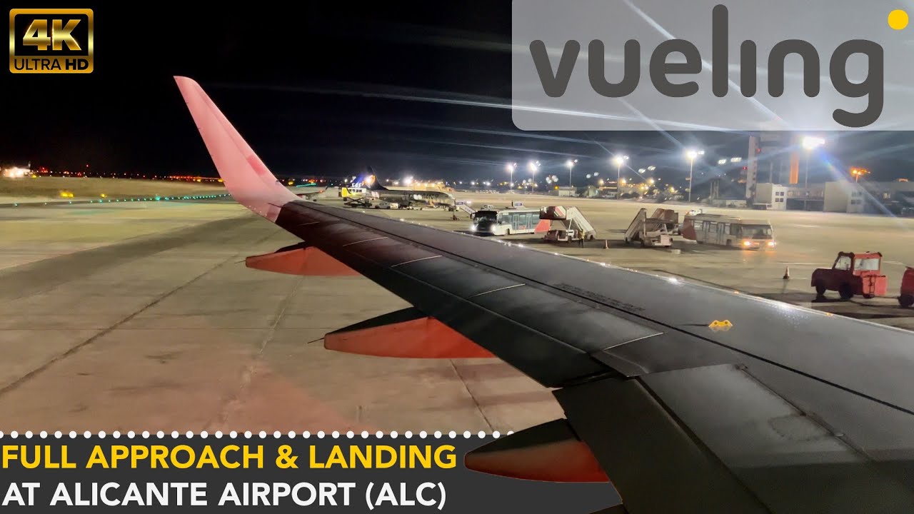 [4K] Vueling | Airbus A320-232 | Night Approach & Landing at Alicante Airport
