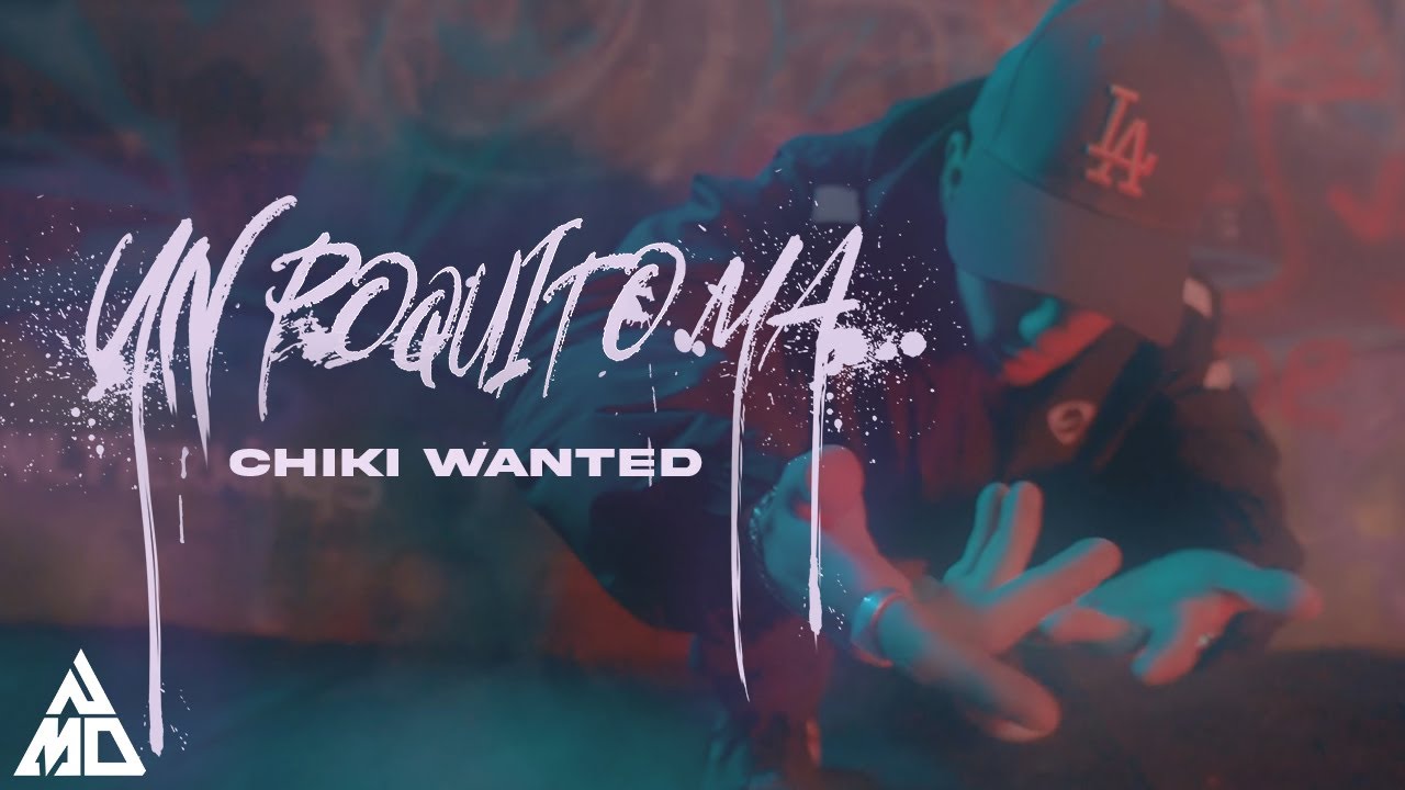 CHIKI WANTED - UN POQUITO MA 🤏🏼(Video Oficial)