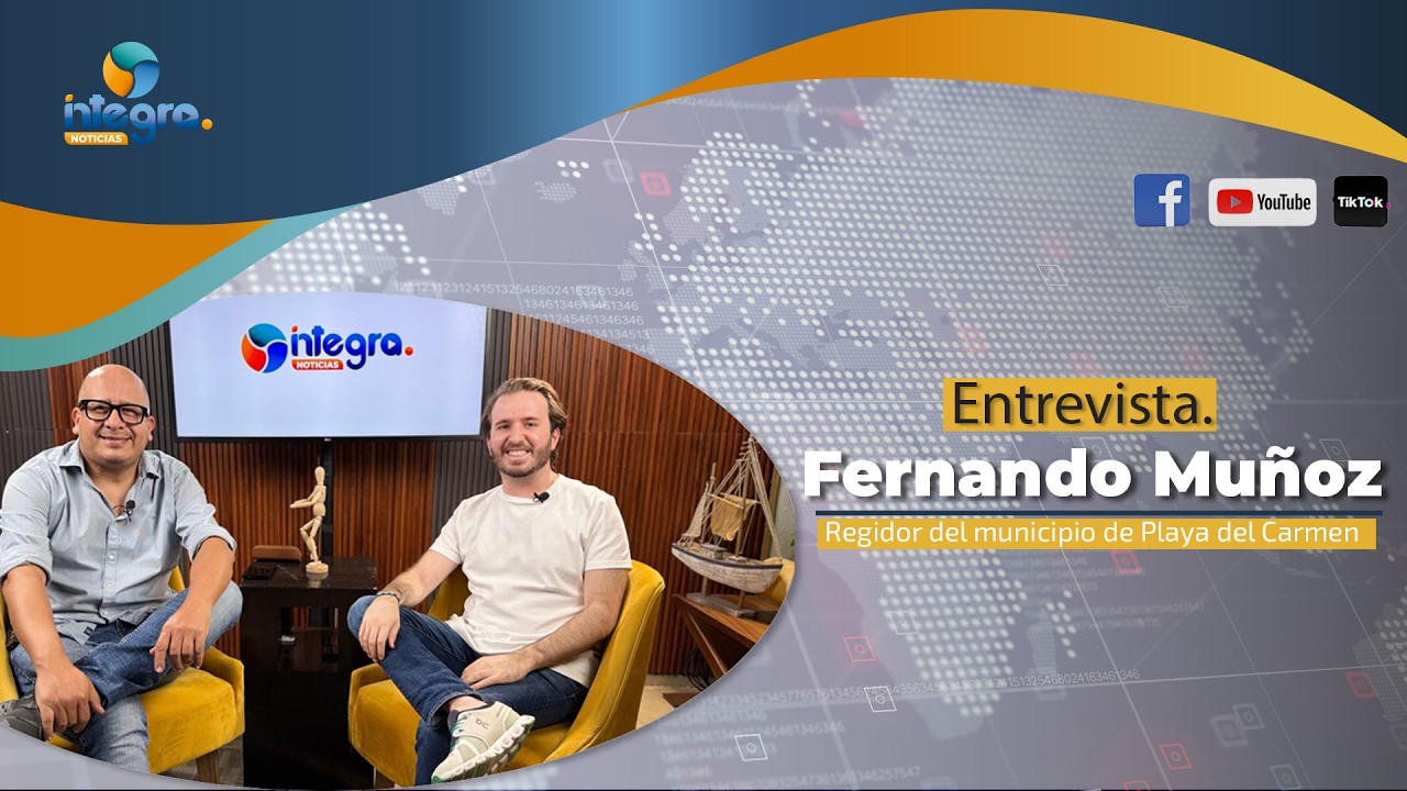 Fernando Muñoz habla en Integra Noticias sobre temas clave para Playa del Carmen