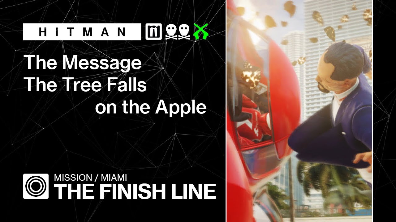 HITMAN | Miami | The Finish Line &mdash; The Message & The Tree Falls on the Apple