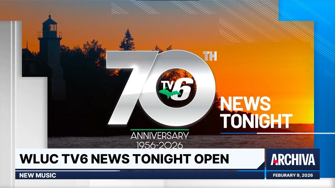 WLUC TV6 News Tonight Open - New Music | February 9, 2026