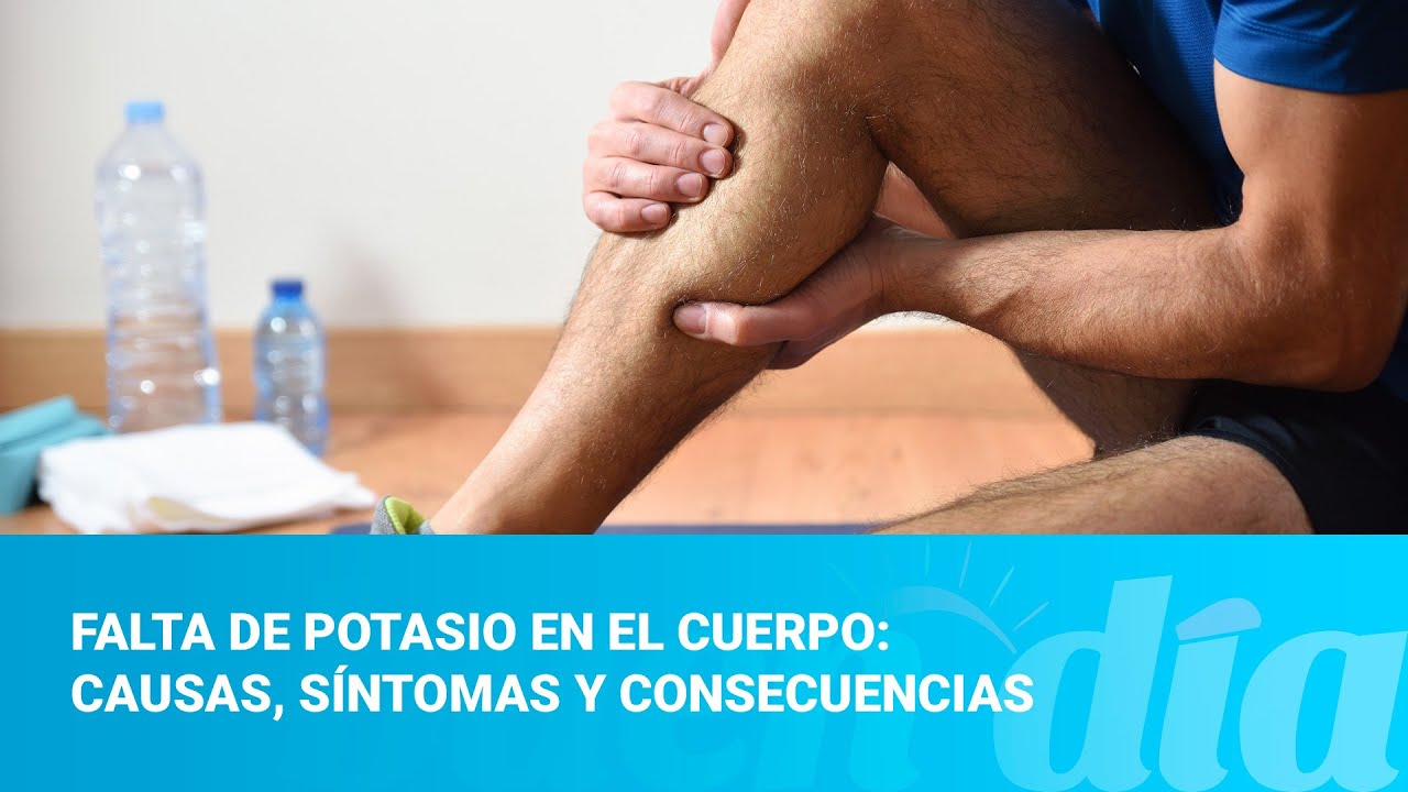 Falta de potasio en el cuerpo: causas, síntomas y consecuencias