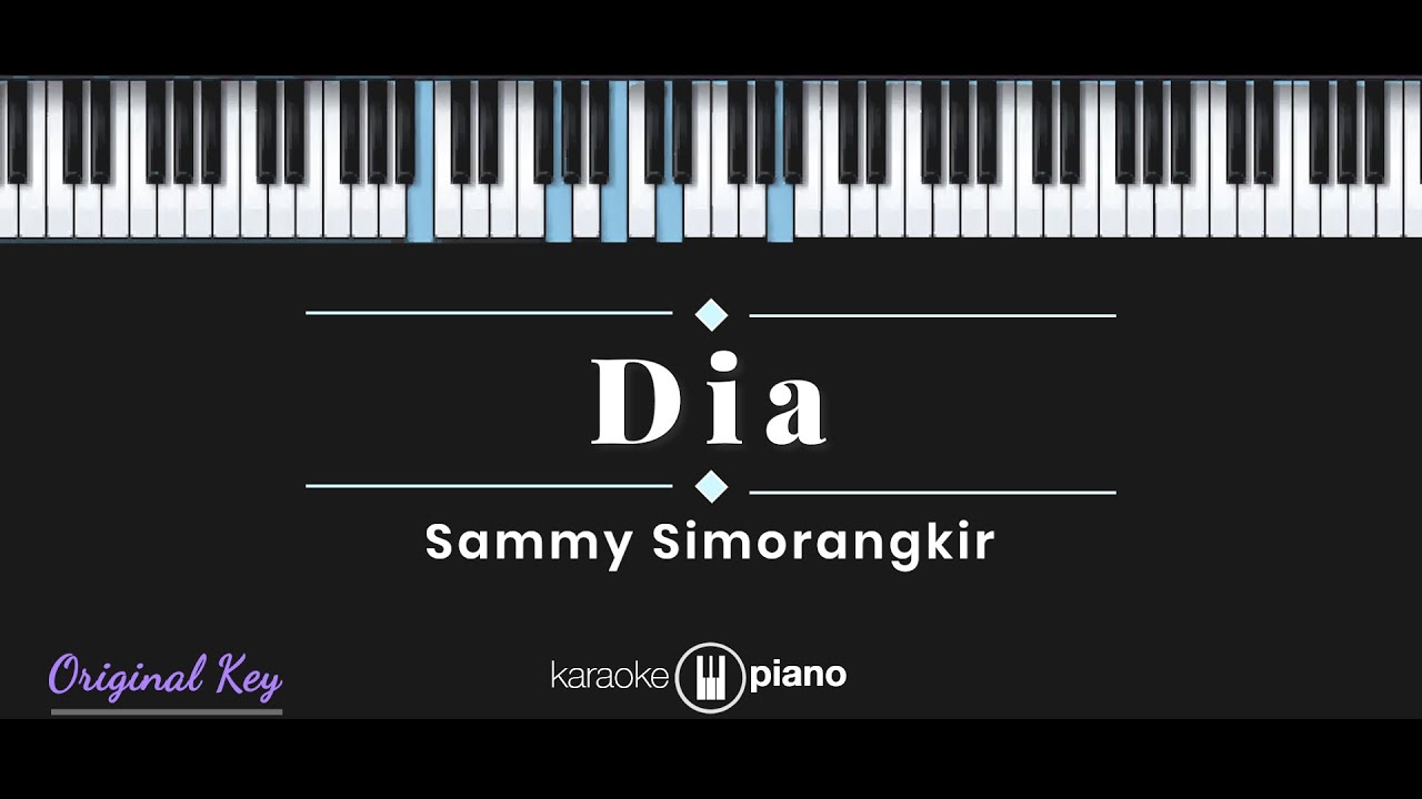 Dia - Sammy Simorangkir (KARAOKE PIANO - ORIGINAL KEY)