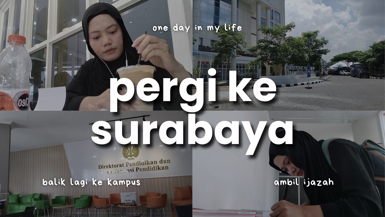 going to surabaya | vlog ambil ijazah 🪐 kembali lagi ke unesa
