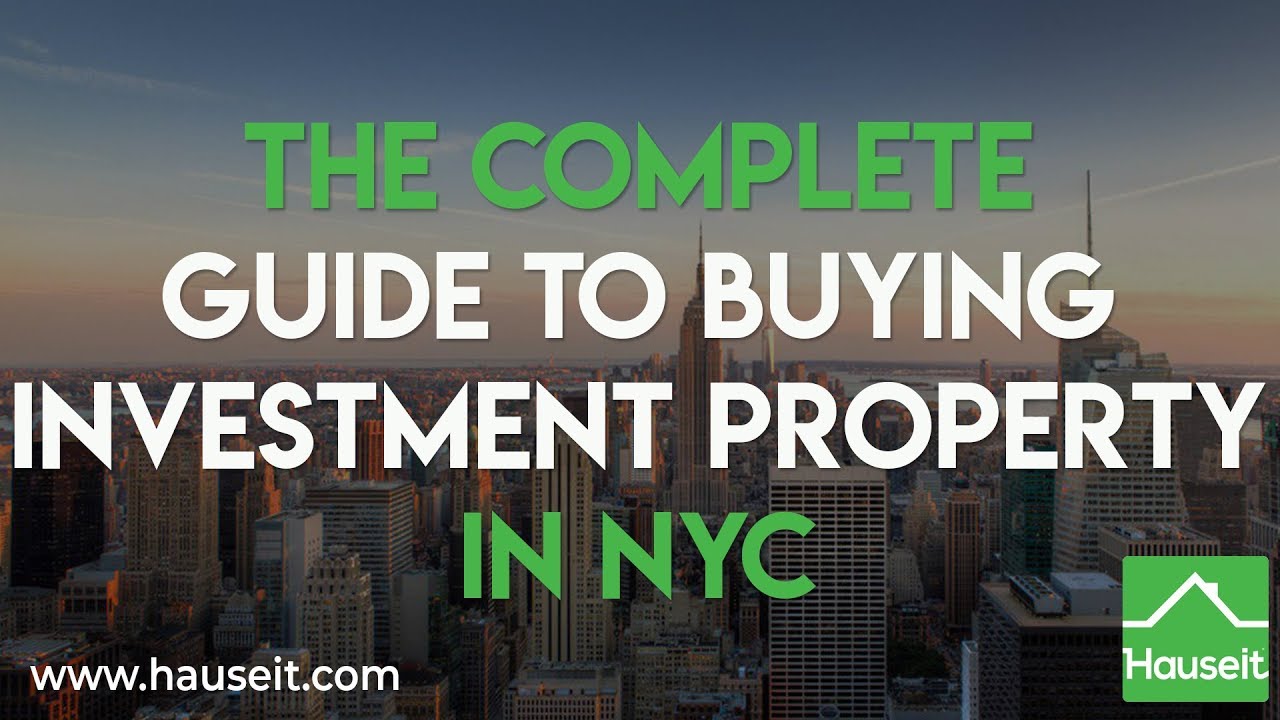 The Complete Guide to Buying Investment Property in NYC | Hauseit&reg;